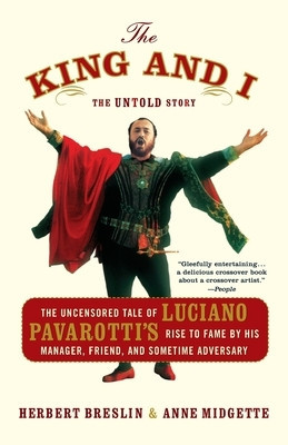 The King and I: The Uncensored Tale of Luciano Pavarotti&amp;#039;s Rise to Fame by His Manager, Friend, and Sometime Adversary foto