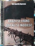 Ion Gavrila Ogoranu-Brazii se frang dar nu se indoiesc-2 volume