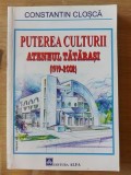 Puterea culturii Ateneul Tatarasi( 1919-2002 )- Constantin Closca