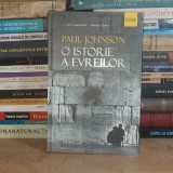 PAUL JOHNSON - O ISTORIE A EVREILOR , HUMANITAS , 2015 #