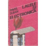 Lalele si electronica