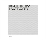 Ballads | Paul Bley, ECM Records