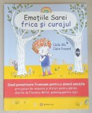 EMOTIILE SAREI , FRICA SI CURAJUL de CECILE ALIX si CLAIRE FROSSARD ..DOUA POVESTIOARE ..PENTRU A DOMOLI EMOTIILE ..., 2020