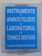 INSTRUMENTE SI APARATE FOLOSITE IN LABORATORUL DE TEHNICA DENTARA - CURS PENTRU COLEGIILE DE TEHNICA DENTARA de VASILE DONCIU , 1996 foto