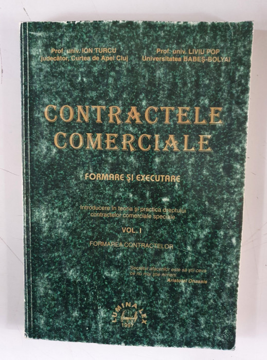 CONTRACTELE COMERCIALE (FORMARE SI EXECUTARE) - ION TURCU, LIVIU POP - vol.1