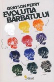 Evolutia barbatului - Grayson Perry