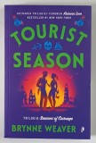 TOURIST SEASON , TRILOGIA SEASONS OF CARNAGE , VOLUMUL I , roman de BRYNNE WEAVER , 2025 *MICI DEFECTE