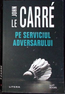 PE SERVICIUL ADVERSARULUI-JOHN LE CARRE-281119 foto