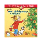 Conni sărbătorește Crăciunul - Hardcover - Eva Wenzel-B&uuml;rger, Liane Schneider - Casa