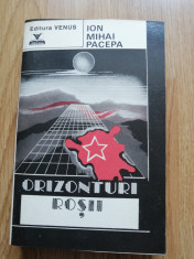 Ion Mihai Pacepa - Orizonturi rosii - Editura: VENUS : 1992 foto