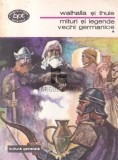 Walhalla şi Thule - Mituri şi legende vechi germanice ( vol. 1 )