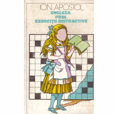 Ion Apostol - Engleza prin exercitii distractive - 133032