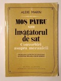Alexe Marin - Moș Pătru sau &Icirc;nvățătorul de sat: convorbiri asupra mecanicii