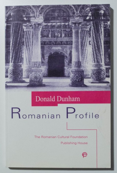 Donald Dunham - Romanian Profile. A Study of National Character as Reflected...