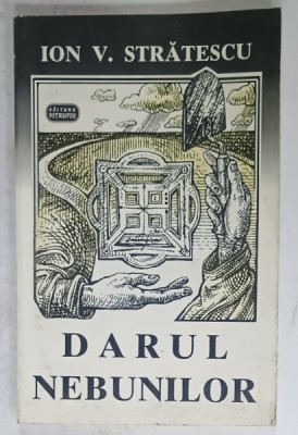 DARUL NEBUNILOR , roman de ION V. STRATESCU , 1996 foto