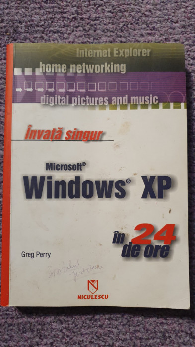 Invata singur Microsoft Windows XP in 24 ore, Greg Perry, 2006, 432 pg, stare fb