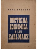 Karl Kautski - Doctrina economica a lui Karl Marx (Editia: 1947)