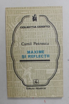 CAMIL PETRESCU - MAXIME SI REFLECTII , 1975 foto
