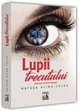 Lupii trecutului - Paperback brosat - Natașa Alina Culea - Neverland