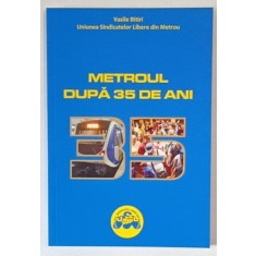 METROUL DUPA 35 DE ANI de VASILE BITIRI , 2014
