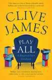 Play All - A Bingewatcher&#039;s Notebook | Clive James, Yale University Press