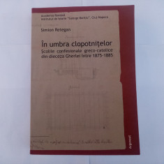 S.RETEGAN- ÎN UMBRA CLOPOTNIȚELOR-SCOLILE CONFESIONALE GRECO-CATOLICE-GHERLA