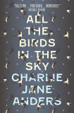 All the Birds in the Sky | Charlie Jane Anders, Titan Books Ltd