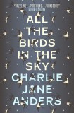 All the Birds in the Sky | Charlie Jane Anders, Titan Books Ltd