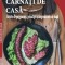 Carnati de casa. Retete de preparare, principii și ingrediente de baza. Editura MAST