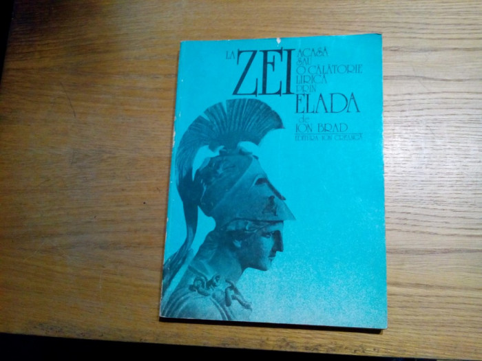 La ZEI ACASA sau O Calatorie Lirica prin ELADA - Ion Brad (autograf)- 1976, 119p