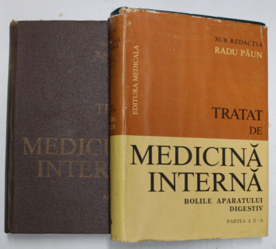 TRATAT DE MEDICINA INTERNA, BOLILE APARATULUI DIGESTIV de RADU PAUN, VOL I-II , 1984 foto