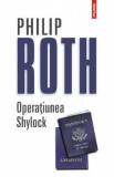 Operatiunea Shylock - Philip Roth