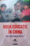 Noua educație &icirc;n China. Un experiment reușit - Paperback brosat - Zhu Yongxin - Corint