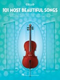 101 Most Beautiful Songs for Cello: For Cello