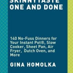 Skinnytaste One and Done: 140 No-Fuss Dinners for Your Instant Pot(r), Slow Cooker, Sheet Pan, Air Fryer, Dutch Oven, and More