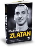 Eu sunt ZLATAN - Editura Publica