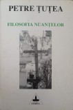 FILOSOFIA NUANTELOR-PETRE TUTEA-363155