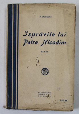 ISPRAVILE LUI PETRE NICODIM, roman de V. DEMETRIUS , ilustratii de B&amp;#039;ARG , 1923 foto