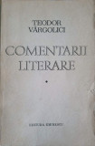 COMENTARII LITERARE-TEODOR VARGOLICI