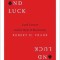 Success and Luck: Good Fortune and the Myth of Meritocracy