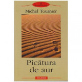 Michel Tournier - Picatura de aur - 100430, Polirom