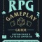 The Ultimate RPG Gameplay Guide: Everything You Need to Play the Best Campaign Ever