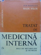 TRATAT DE MEDICINA INTERNA. BOLI DE METABOLISM SI NUTRITIE-SUB REDACTIA RADU PAUN-265542