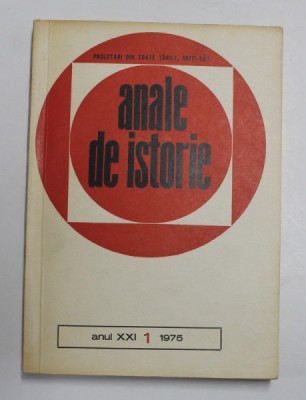 ANALE DE ISTORIE , ANUL XXI , NUMARUL 1 , 1975 foto