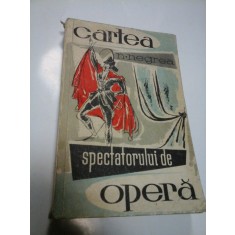 CARTEA SPECTATORULUI DE OPERA - NICOLAE NEGREA