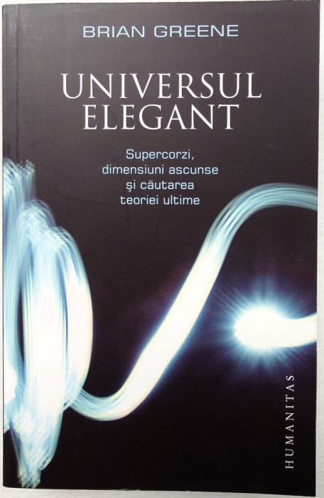 Brian Greene, Universul elegant, Humanitas, 2011, impecabila