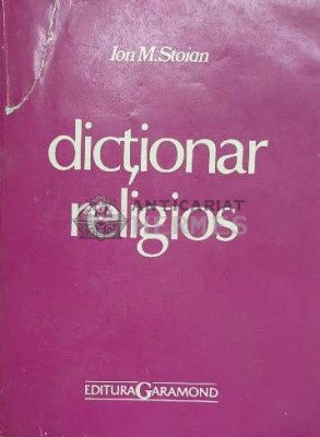 Dictionar religios - Ion M. Stoian ($F74) foto