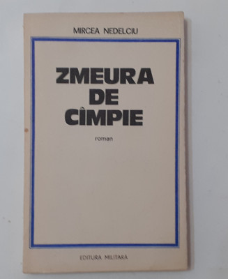 Mircea Nedelciu - Zmeura De Campie - PRIMA EDITIE (VEZI DESCRIEREA) foto