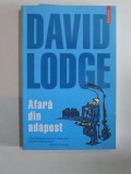 AFARA DIN ADAPOST de DAVID LODGE , 2005