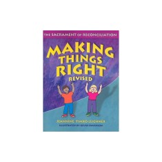 Making Things Right: The Sacrament of Reconciliation